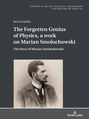 cover image of The Forgotten Genius of Physics, a work on Marian Smoluchowski